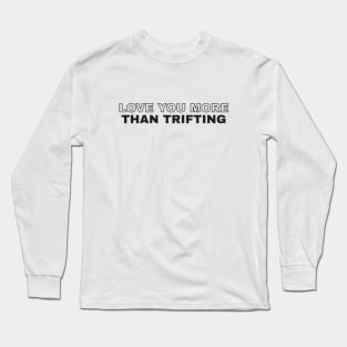 Love You More Than Thrifting Long Sleeve T-Shirt